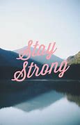 Image result for Stay Strong Wallpaper