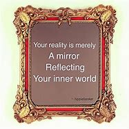 Image result for We but Mirror the World