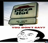 Image result for Hello Do Yall Have Pizza Meme