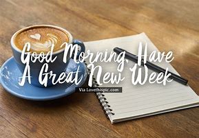 Image result for Good Morning New Week Make It Awesome