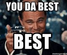 Image result for You Are the Best Part Meme