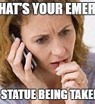 Image result for Person Call 911 Meme