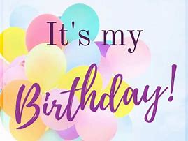Image result for Today My Birthday Quotes
