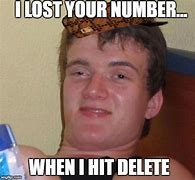 Image result for Lose My Number Meme