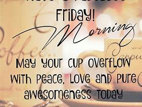 Image result for Amazing Friday Quotes