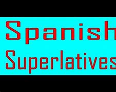 Image result for Superlative En Espanol