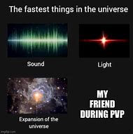 Image result for Fastest Things in the Universe Meme