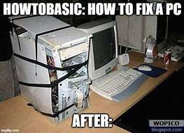 Image result for PC Hardware Fail Memes