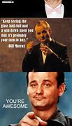 Image result for Bill Murray Funny Quotes