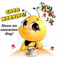 Image result for Good Morning Have an Awesome Week