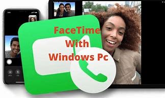 Image result for FaceTime for Windows 10 Laptop