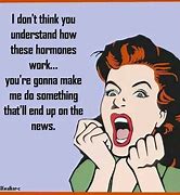 Image result for Menopause Meme Funny
