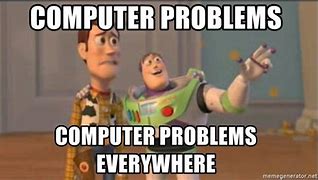 Image result for Computer Issues Meme Pick One