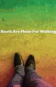 Image result for These Boots Are Made for Walking Meme