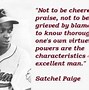 Image result for Satchel Paige Quotes
