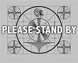 Image result for Please Stand by TV Screen