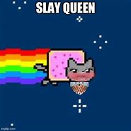 Image result for Yass Queen Slay Meme