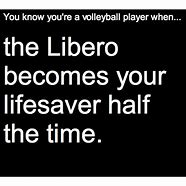 Image result for Volleyball Libero Quotes