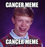 Image result for Cancer Premium Meme