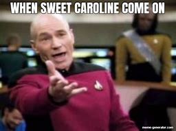 Image result for Sweet Caroline Meme