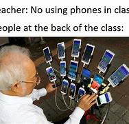 Image result for Phone in Class Meme