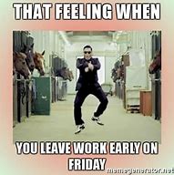 Image result for Leaving Work Early Friday Memes