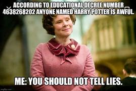 Image result for Dolores Umbridge Harry Potter Meme