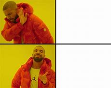 Image result for Drake No Yes Meme Template
