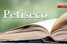 Image result for petiseco