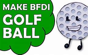 Image result for BFDI Golf Ball