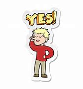 Image result for Cartoon of Someone Saying Yes