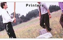 Image result for Printer Works Meme