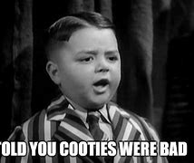 Image result for Cooties Meme