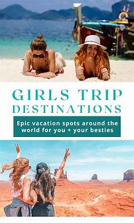 Image result for Best Girl Trip Destinations