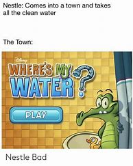 Image result for Where My Water Meme