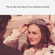 Image result for 1st Day of Birthday Month Meme