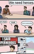 Image result for We Need Heroes Meme