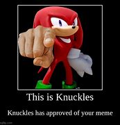 Image result for Knuckles Approves Your Meme