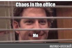 Image result for Office Chaos Meme