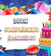 Image result for Buon Compleanno Francesco