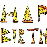 Image result for Pizza Birthday Meme