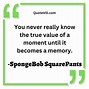 Image result for Sponge Quotes
