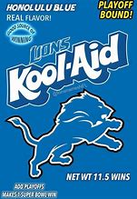Image result for Detroit Lions Kool-Aid Meme