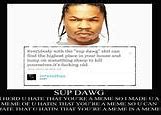 Image result for SUP Dawg Meme