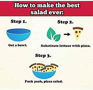 Image result for Pizza Salad Meme