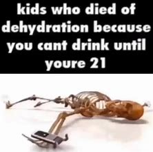 Image result for Can't Drink till 21 Meme