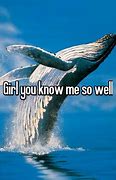 Image result for You Know Me so Well for Girls