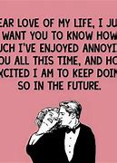 Image result for Love of My Life Funny Meme