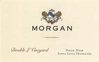 Image result for Morgan Pinot Noir Double L