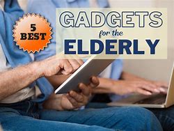 Image result for Gadgets for Senior Citizens